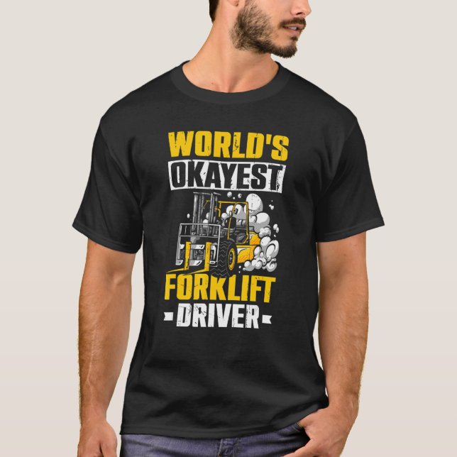 Mens Forklift Operator World'S Okayest Forklift Dr T-Shirt (Front)