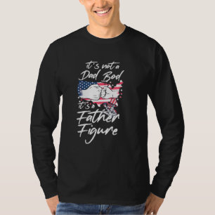 Mens Fourth Of July 4th Of July Its Not A Dad Bod  T-Shirt