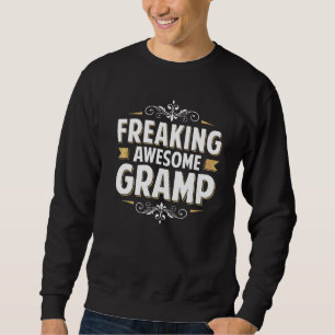 Mens Freaking Awesome Gramp For Dad Grandpa On Fat Sweatshirt