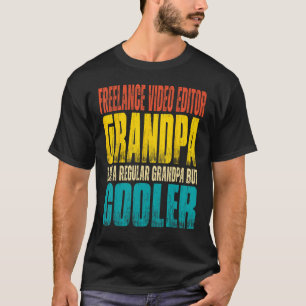 Mens Freelance Video Editor Grandpa Like a Grandp T-Shirt