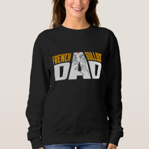 Mens French Bulldog Dad Frenchie Sweatshirt