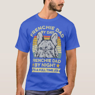 Mens French Bulldog Design for your Frenchie Dad  T-Shirt