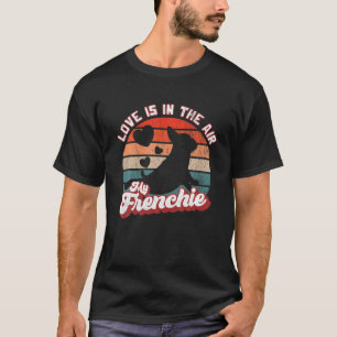 Mens French Bulldog I Love Is In The Air My French T-Shirt