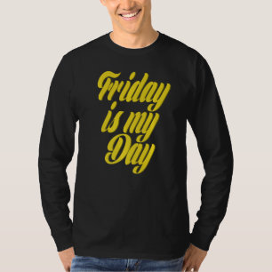 Mens Friday Is My Day Party Work School Teacher S T-Shirt
