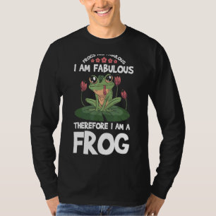 Mens Frogs Are Fabolous I Am Fabolous Therefore I T-Shirt
