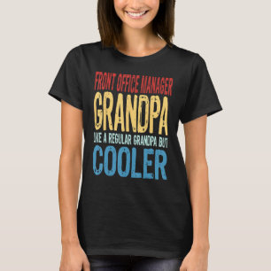 Mens Front Office Manager Grandpa Like a Grandpa T-Shirt