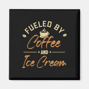 Mens fuelled by coffee and ice cream gelato maker magnet
