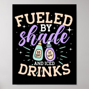 Mens fuelled by shade and iced drinks sun poster
