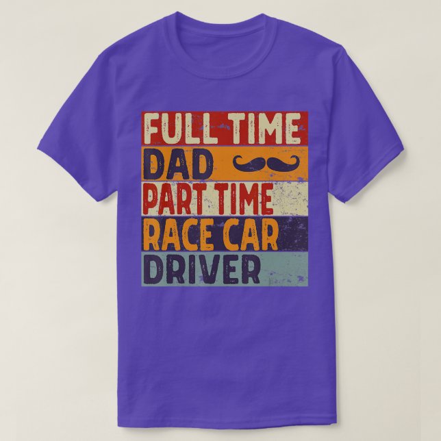 Mens Full ime Dad Part ime Race Car Driver Fathers T-Shirt (Design Front)