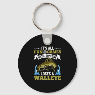 Mens fun and games until walleye hunting walleye key ring