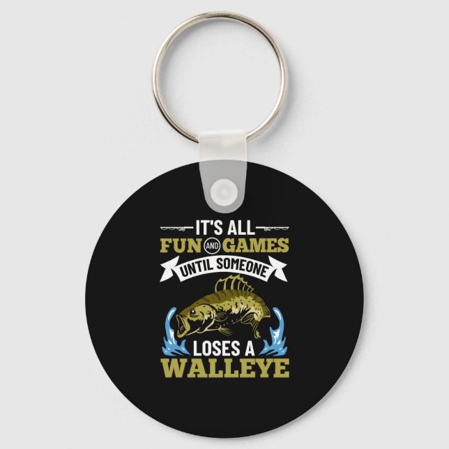 Mens fun and games until walleye hunting walleye key ring (Front)