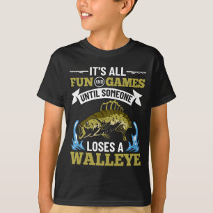 Mens fun and games until walleye hunting walleye T-Shirt
