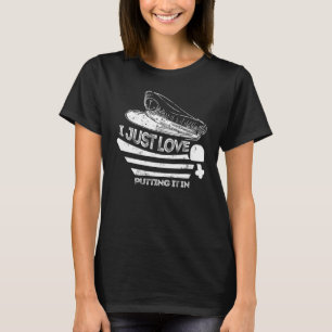 Mens Fun Boating Fishing Love Putting It In Traile T-Shirt