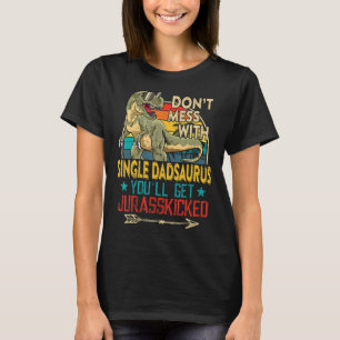 Mens Fun Distressed Single Dadsaurus Dinosaur Rex T-Shirt