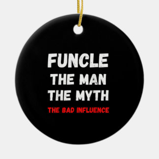 Mens Fun Uncle FUNCLE the Man the Myth the bad Ceramic Tree Decoration