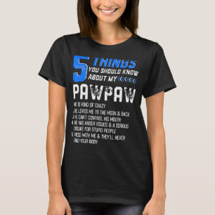 Mens Funny 5 Things Grandpa Pawpaw Father Day 1 T-Shirt