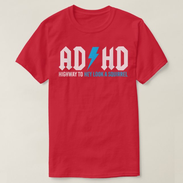 Mens Funny ADHD Highway To Hey Look A Squirrel For T-Shirt (Design Front)