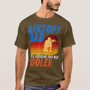 Mens Funny Airsoft Dad Like A Regular Dad But Cool T-Shirt