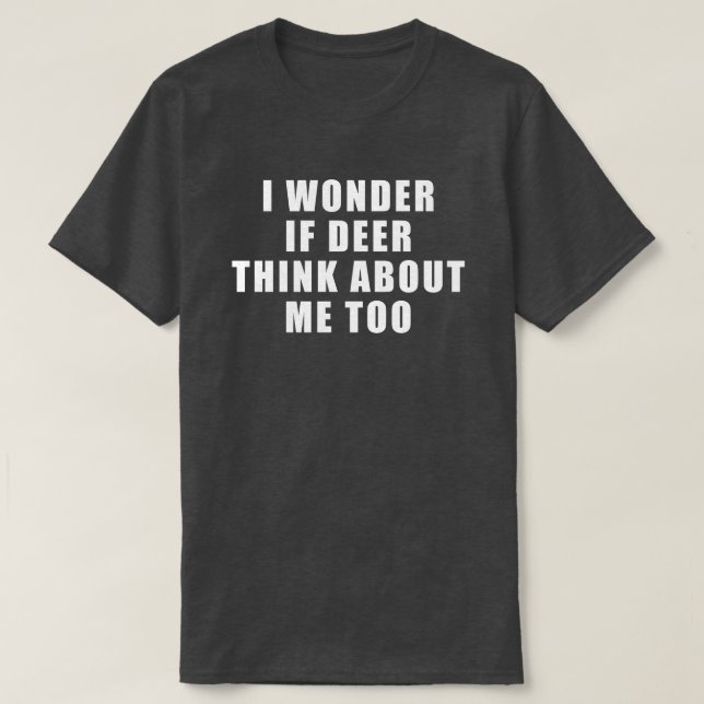 Men's Funny and Hilarious Deer Hunting Shirt (Design Front)