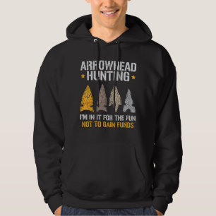 Mens Funny Arrowhead Hunting In It For Fun Not Fun Hoodie