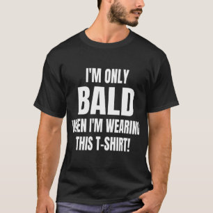 Mens Funny Bald Quote Joke Pun Mens Dad Grandpa T-Shirt