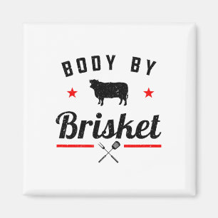 Mens Funny Bbq Body By Brisket Grilling Or Smoking Magnet
