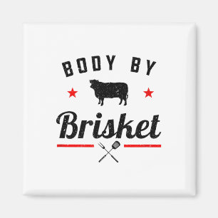 Mens Funny Bbq Body By Brisket Grilling Or Smoking Magnet