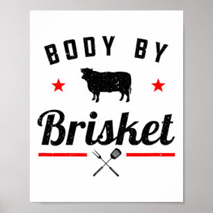 Mens Funny Bbq Body By Brisket Grilling Or Smoking Poster