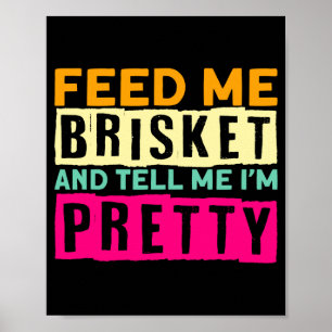 Mens funny bbq lovers feed brisket meat grilling poster