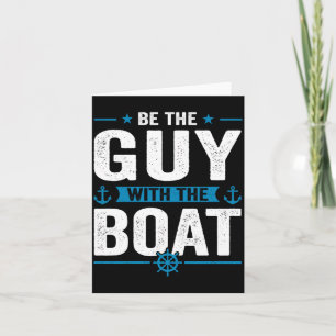 Mens funny be the guy with the boat owner boating card