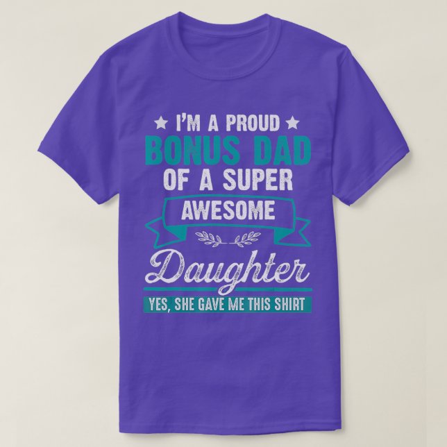 Mens Funny Bonus Dad Gift from Daughter  Stepdad  T-Shirt (Design Front)