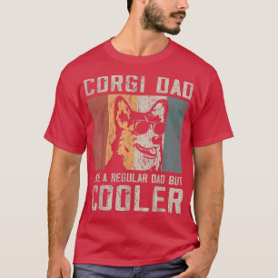 Mens Funny Corgi Dad Like A Regular Dad But Cooler T-Shirt
