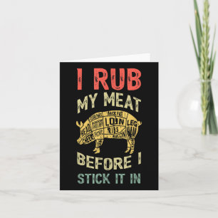 Mens Funny Dad Loves Bbq I Rub My Meat Grilling Sm Card
