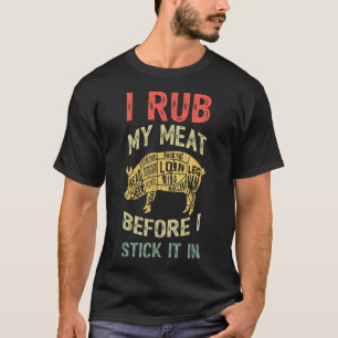 Mens Funny Dad Loves Bbq I Rub My Meat Grilling Sm T-Shirt