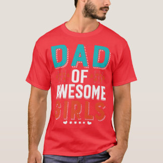 Mens Funny Dad of Awesome Girls Outnumbered Father T-Shirt