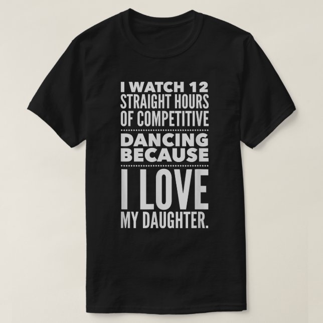 Mens Funny Dance Dad 12 Hours of Dancing  T-Shirt (Design Front)
