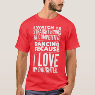 Mens Funny Dance Dad   12 Hours of Dancing  T-Shirt