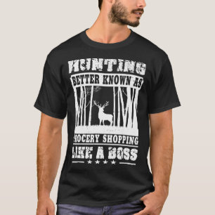 Mens Funny Deer Hunting Like A Boss  T-Shirt