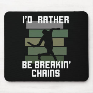 Mens Funny Disc Golf I’d Rather Be Breaking Chains Mouse Mat