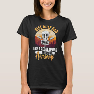 Mens Funny Disc Golf Lover Graphic For Dads And Me T-Shirt