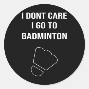 Mens Funny Dminton Gift Shuttle Player Saying Classic Round Sticker