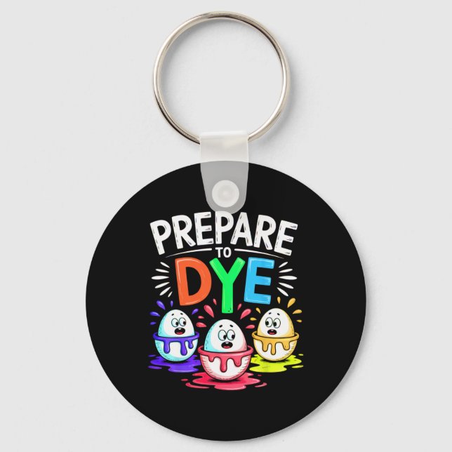Men's Funny Easter Prepare To Dye  Key Ring (Front)