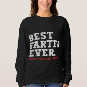 Mens Funny Father's Day, Best Farter Ever Oops Sweatshirt