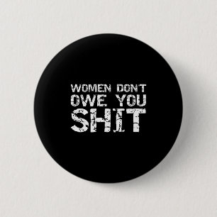 Mens Funny Feminist Quote Feminism Gift Women Don' 6 Cm Round Badge