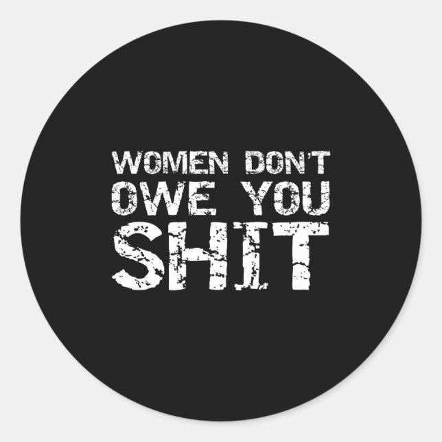 Mens Funny Feminist Quote Feminism Gift Women Don' Classic Round Sticker (Front)
