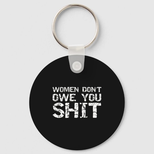 Mens Funny Feminist Quote Feminism Gift Women Don' Key Ring (Front)