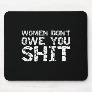 Mens Funny Feminist Quote Feminism Gift Women Don' Mouse Mat