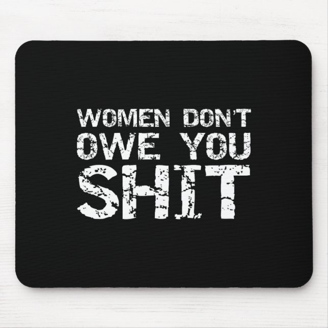 Mens Funny Feminist Quote Feminism Gift Women Don' Mouse Mat (Front)