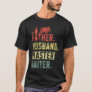 Mens Funny Fishing Angler Father Husband Master Ba T-Shirt