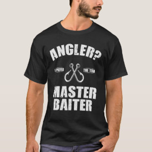 Mens Funny Fishing Angler I Prefer The Term Master T-Shirt
